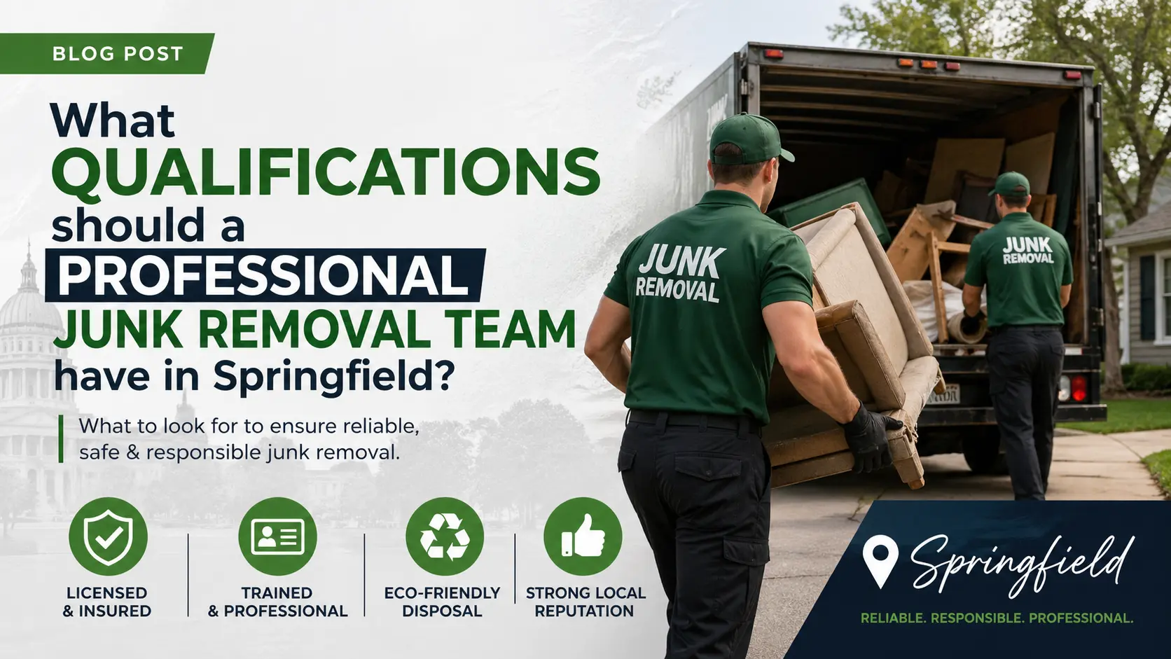What qualifications should a junk removal team in Springfield, MO have? Learn the licensing, insurance, training, and standards of true professionals.
